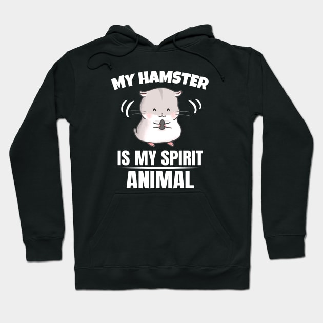 My Hamster is my Spirit Animal Hoodie by Foxxy Merch